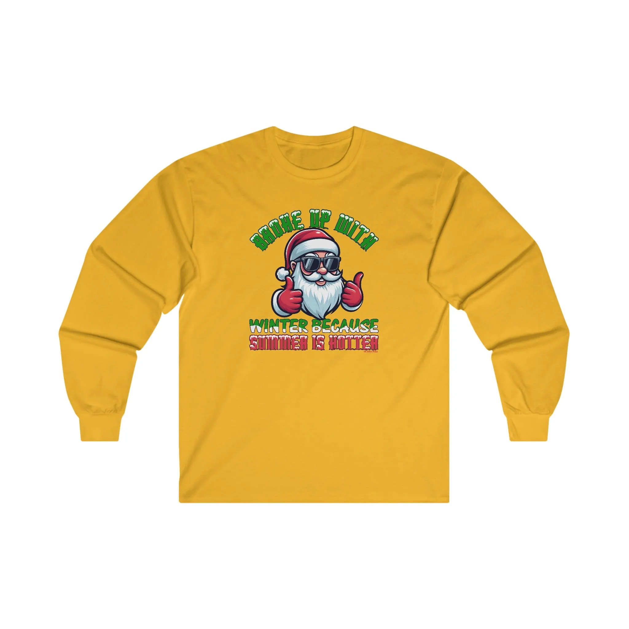 Broke Up With Winter Because Summer Is Hotter Long Sleeve Tee